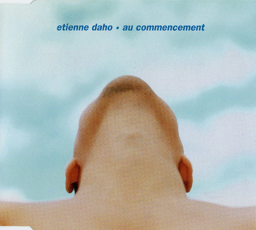 AU COMMENCEMENT  CD  MAXI  /ETIENNE DAHO-CD-DISQUES-RECORDS-BOUTIQUE VINYLES-SHOP-VINYLS